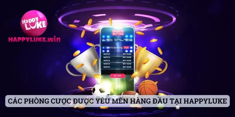 Happyluke - Tìm Hiểu Chi Tiết Nhà Cái Chất Lượng Năm 2025 4 Các phòng cược được yêu mến hàng đầu tại Happyluke