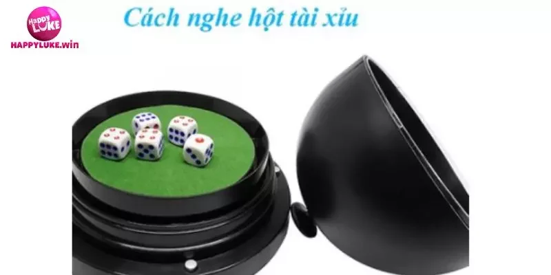 Cách nghe hột tài xỉu