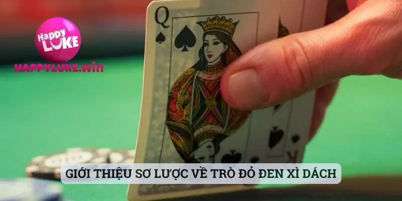 Cách Chơi Xì Dách - Hướng Dẫn Chi Tiết Cùng Với Happyluke 1 Giới thiệu sơ lược về trò đỏ đen xì dách