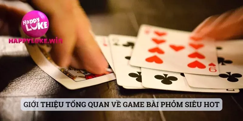 Cách Chơi Bài Phỏm - Game Bài Đỉnh Cao Nhất Trong Năm 2025 1 Giới thiệu tổng quan về game bài phỏm siêu hot